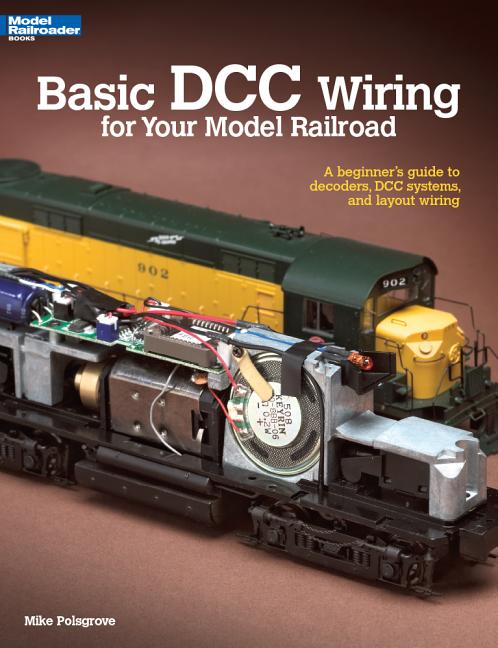 Book cover for Basic DCC Wiring for Your Model Railroad: A Beginner's Guide to Decoders, DCC Systems, and Layout Wiring
