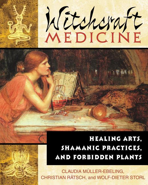 Book cover for Witchcraft Medicine: Healing Arts, Shamanic Practices, and Forbidden Plants