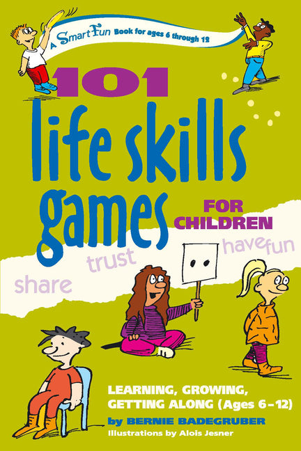 Book cover for 101 Life Skills Games for Children: Learning, Growing, Getting Along (Ages 6-12)
