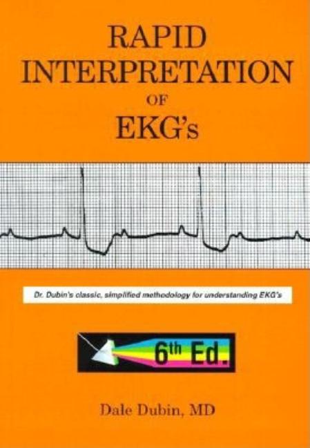 Book cover for Rapid Interpretation of EKG's: Dr. Dubin's Classic, Simplified Methodology for Understanding EKG's