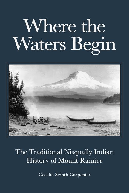 Book cover for Where the Waters Begin: The Traditional Nisqually Indian History of Mount Rainier