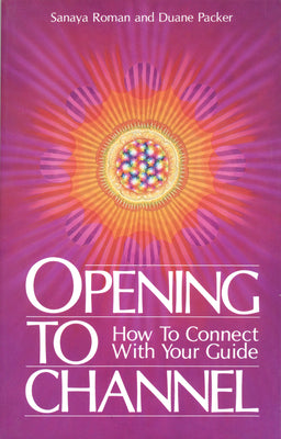 Book cover for Opening to Channel: How to Connect with Your Guide