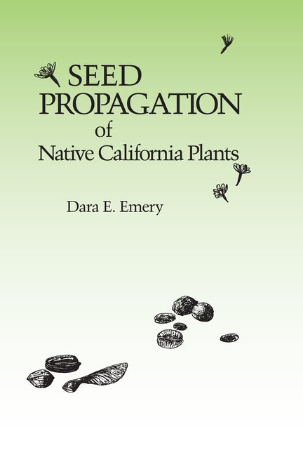 Book cover for Seed Propagation of Native California Plants