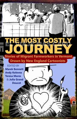 Book cover for The Most Costly Journey: Stories of Migrant Farmworkers in Vermont Drawn by New England Cartoonists