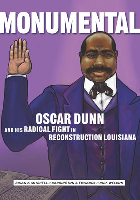 Book cover for Monumental: Oscar Dunn and His Radical Fight in Reconstruction Louisiana