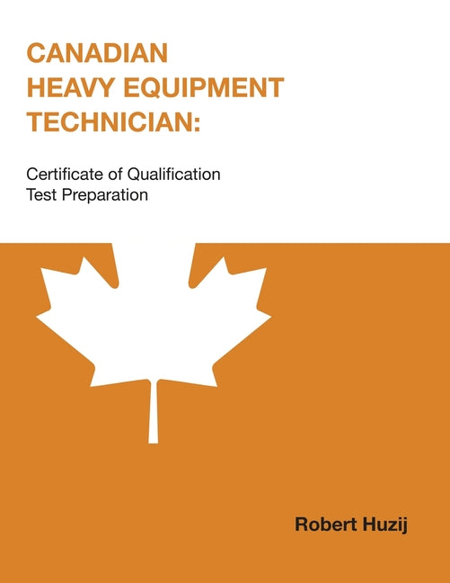 Book cover for Canadian Heavy Equipment Technician: Certificate of Qualification Test Preparation