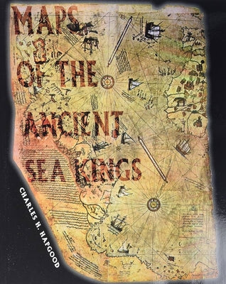 Book cover for Maps of the Ancient Sea Kings: Evidence of Advanced Civilization in the Ice Age