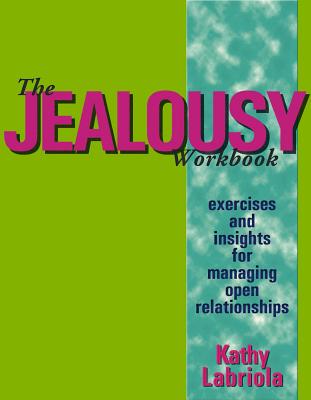 Book cover for The Jealousy Workbook: Exercises and Insights for Managing Open Relationships