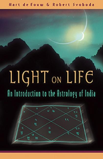 Book cover for Light on Life: An Introduction to the Astrology of India