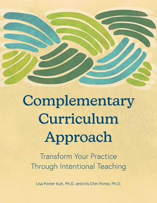 Book cover for Complementary Curriculum Approach: Transform Your Practice Through Intentional Teaching