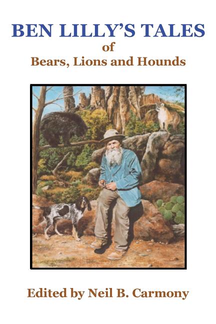 Book cover for Ben Lilly's Tales of Bear, Lions and Hounds