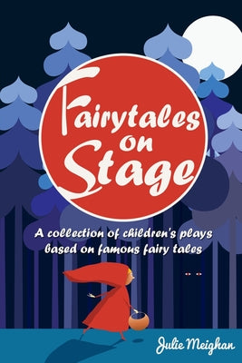 Book cover for Fairytales on Stage: A Collection of Children's Plays based on Famous Fairy tales