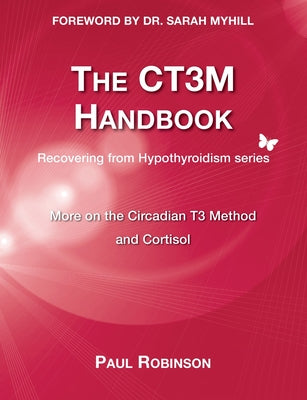 Book cover for The CT3M Handbook: More on the Circadian T3 Method and Cortisol