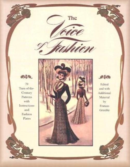 Book cover for The Voice of Fashion: 79 Turn-of-the-Century Patterns with Instructions and Fashion Plates