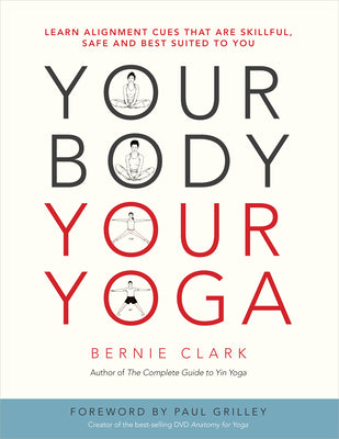 Book cover for Your Body, Your Yoga: Learn Alignment Cues That Are Skillful, Safe, and Best Suited to You