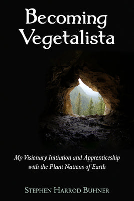 Book cover for Becoming Vegetalista: My Visionary Initiation and Apprenticeship with the Plant Nations of Earth