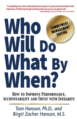 Book cover for Who Will Do What by When?: How to Improve Performance, Accountability and Trust with Integrity