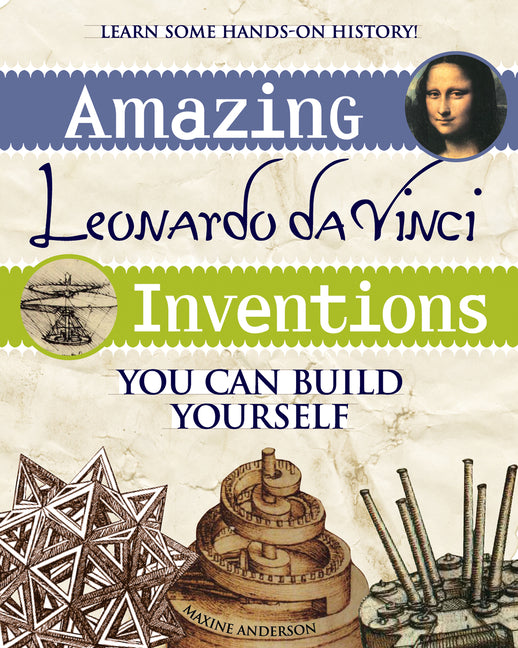 Book cover for Amazing Leonardo Da Vinci Inventions: You Can Build Yourself