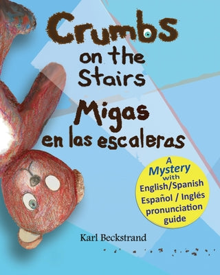 Book cover for Crumbs on the Stairs - Migas en las escaleras: A Mystery in English & Spanish