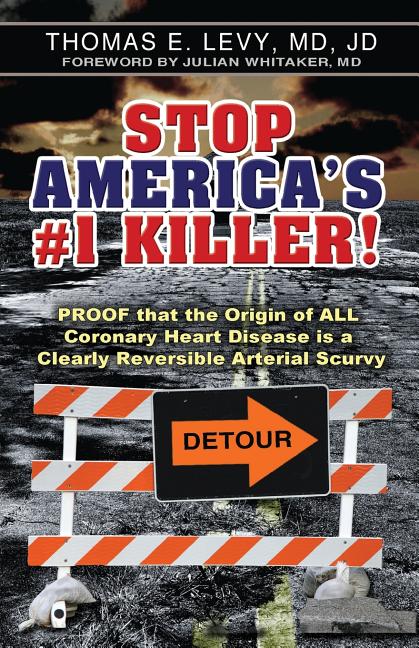 Book cover for Stop America's #1 Killer!: Proof that the origin of all coronary heart disease is a clearly reversible arterial scurvy.