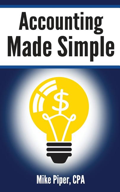 Book cover for Accounting Made Simple: Accounting Explained in 100 Pages or Less