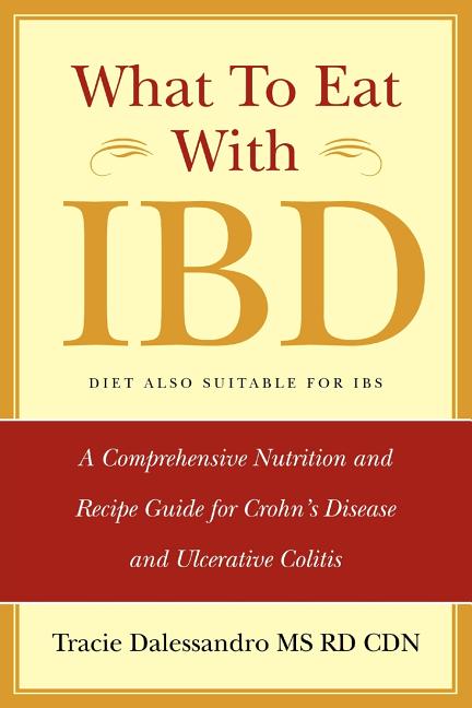 Book cover for What to Eat with Ibd: A Comprehensive Nutrition and Recipe Guide for Crohn's Disease and Ulcerative Colitis