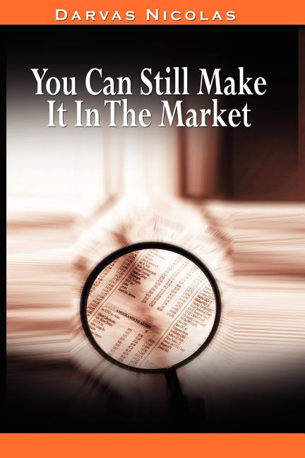Book cover for You Can Still Make It In The Market by Nicolas Darvas (the author of How I Made $2,000,000 In The Stock Market)