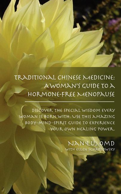 Book cover for Traditional Chinese Medicine: A Woman's Guide to a Hormone-Free Menopause