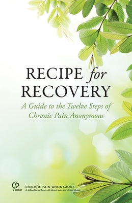 Book cover for Recipe for Recovery: A Guide to the Twelve Steps of Chronic Pain Anonymous