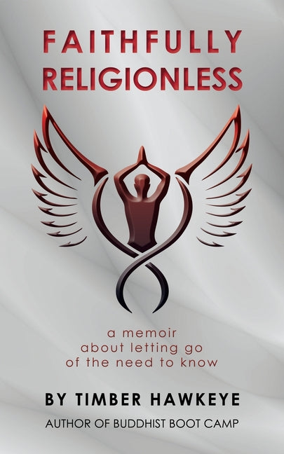 Book cover for Faithfully Religionless: A memoir about letting go of the need to know