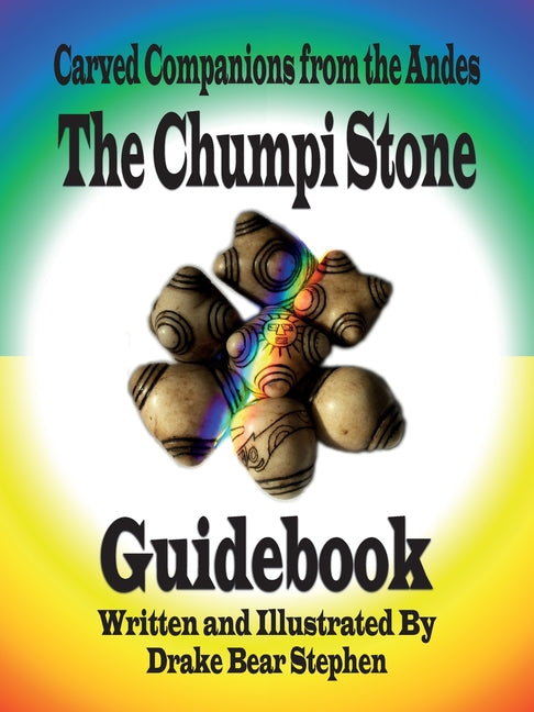 Book cover for The Chumpi Stone Guidebook: Carved Companions from the Andes