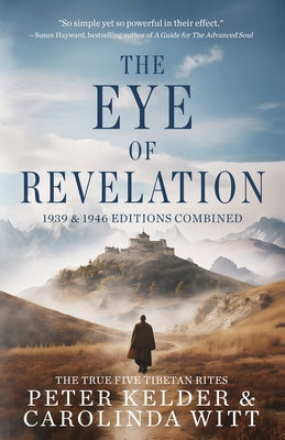 Book cover for The Eye of Revelation 1939 & 1946 Editions Combined: The True Five Tibetan Rites
