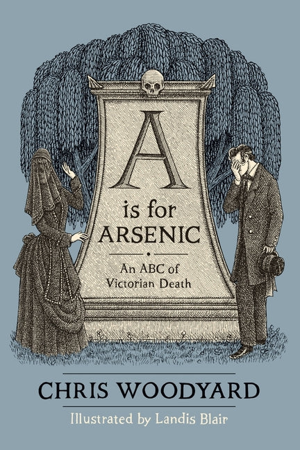 Book cover for A is for Arsenic: An ABC of Victorian Death