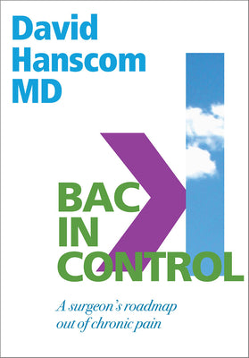 Book cover for Back in Control: A Surgeon's Roadmap Out of Chronic Pain, 2nd Edition