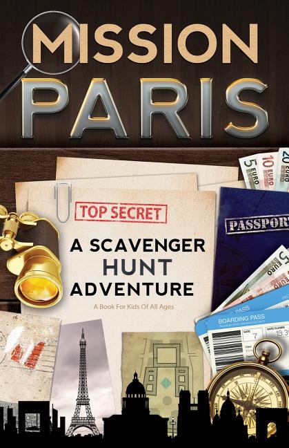 Book cover for Mission Paris: A Scavenger Hunt Adventure (Travel Book For Kids)