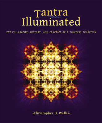 Book cover for Tantra Illuminated: The Philosophy, History, and Practice of a Timeless Tradition