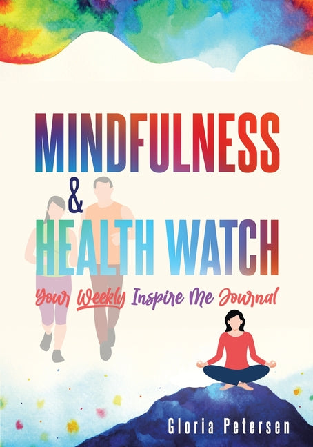 Book cover for Mindfulness & Health Watch: Your Weekly Inspire Me Journal