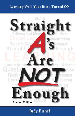 Book cover for Straight A's Are Not Enough: Learning With Your Brain Turned On
