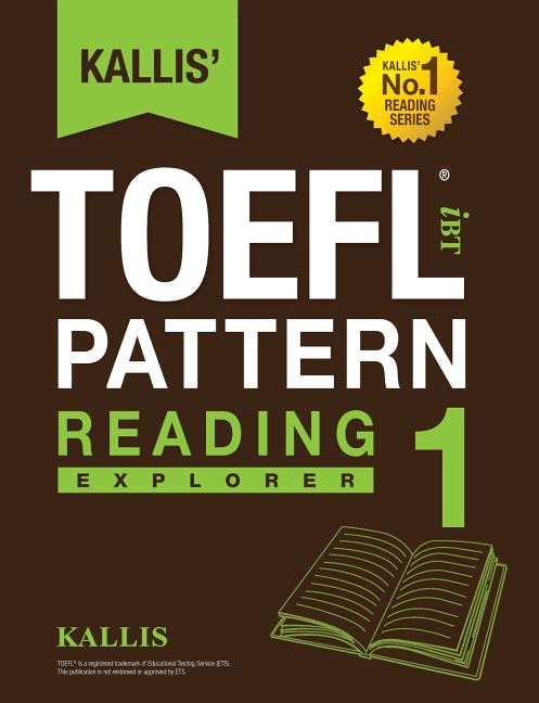 Book cover for Kallis' TOEFL iBT Pattern Reading 1: Explorer (College Test Prep 2016 + Study Guide Book + Practice Test + Skill Building - TOEFL iBT 2016)