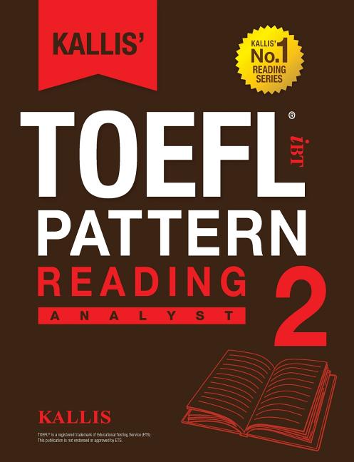 Book cover for Kallis' TOEFL iBT Pattern Reading 2: Analyst (College Test Prep 2016 + Study Guide Book + Practice Test + Skill Building - TOEFL iBT 2016)