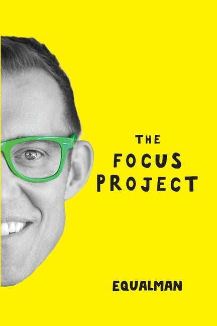 Book cover for The Focus Project: The Not So Simple Art of Doing Less