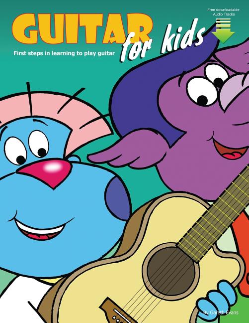 Book cover for Guitar for Kids: First Steps in Learning to Play Guitar with Audio & Video