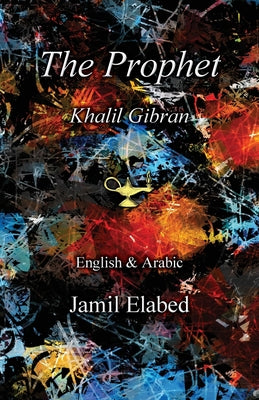 Book cover for The Prophet by Khalil Gibran: Bilingual, English with Arabic translation