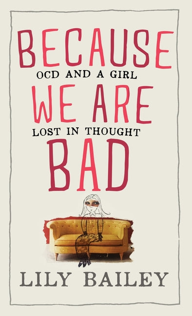 Book cover for Because We Are Bad: OCD and a Girl Lost in Thought