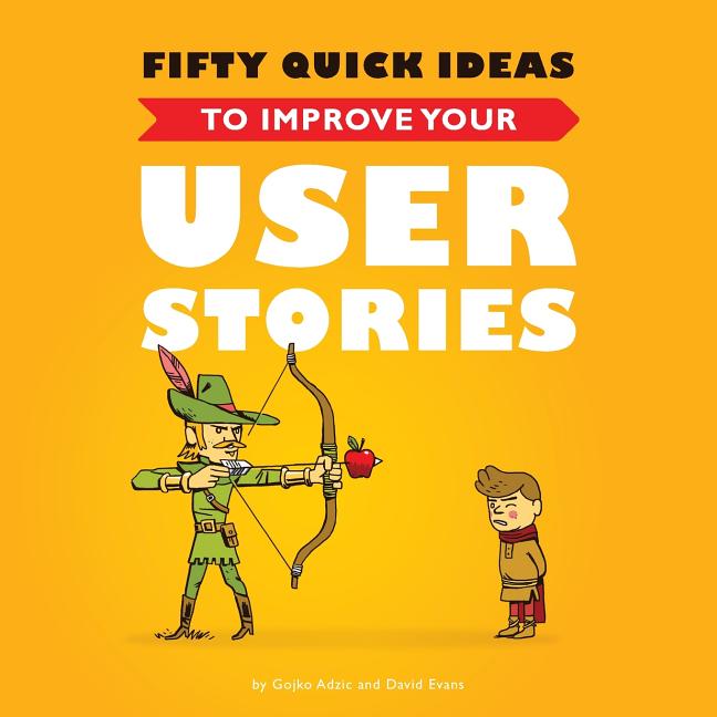 Book cover for Fifty Quick Ideas to Improve Your User Stories