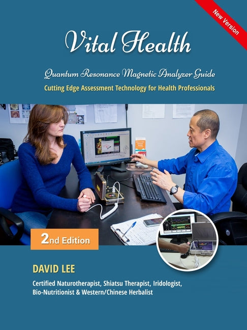 Book cover for Vital Health Quantum Resonance Magnetic Analyzer Guide: : Cutting Edge Assessment Technology for Health Professionals: BIO ASSESSMENT GUIDE