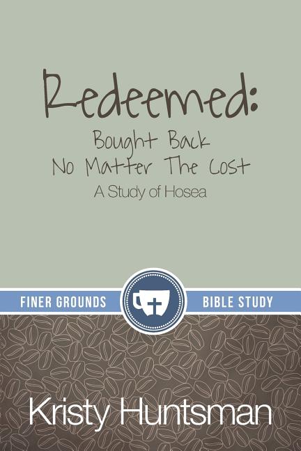 Book cover for Redeemed: Bought Back No Matter The Cost: A Study of Hosea