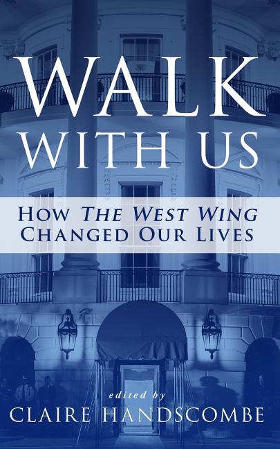 Book cover for Walk With Us: How "The West Wing" Changed Our Lives