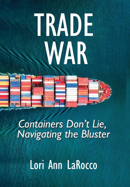 Book cover for Trade War: Containers Don't Lie, Navigating the Bluster