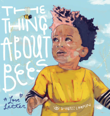 Book cover for The Thing about Bees: A Love Letter